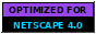 Optimized for Netscape 4.0